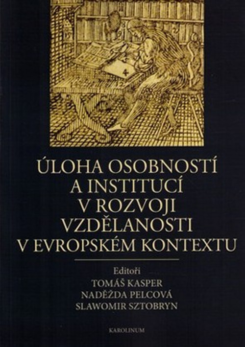 Úloha osobností a institucí v rozvoji vzdělanosti v evropském kontextu