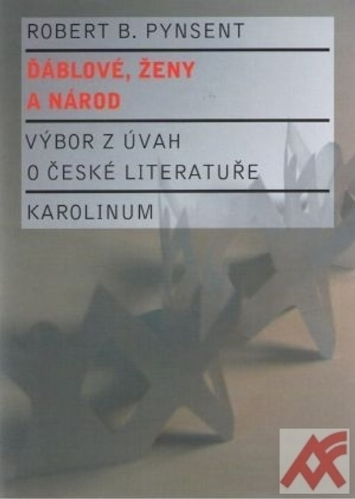 Ďáblové, ženy a národ - Výbor z úvah o české literatuře