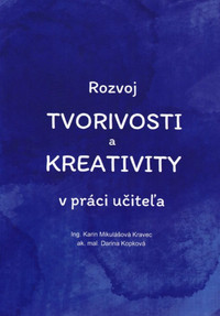 Rozvoj tvorivosti a kreativity v práci učiteľa