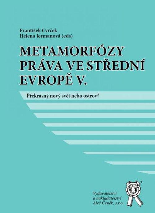 Metamorfózy práva ve střední Evropě V.