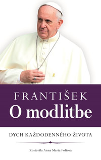 František: O modlitbe