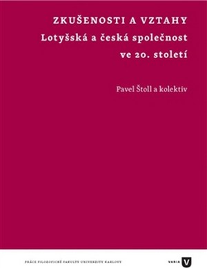 Zkušenosti a vztahy. Lotyšská a česká společnost ve 20. století