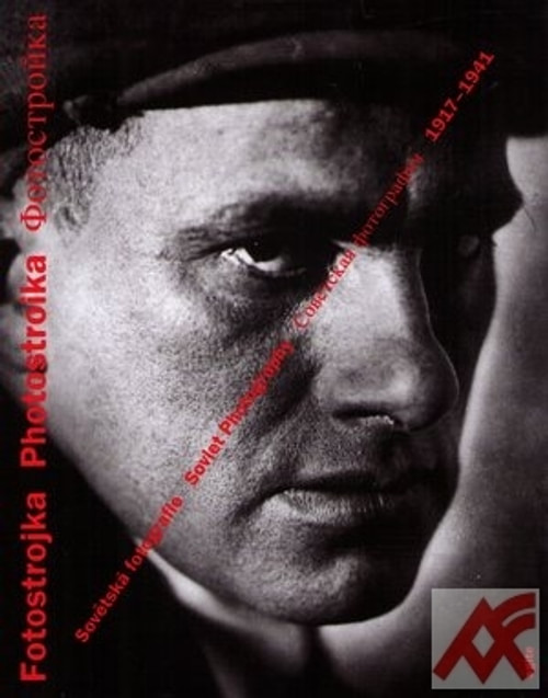 Fotostrojka. Sovětská fotografie 1917-1941