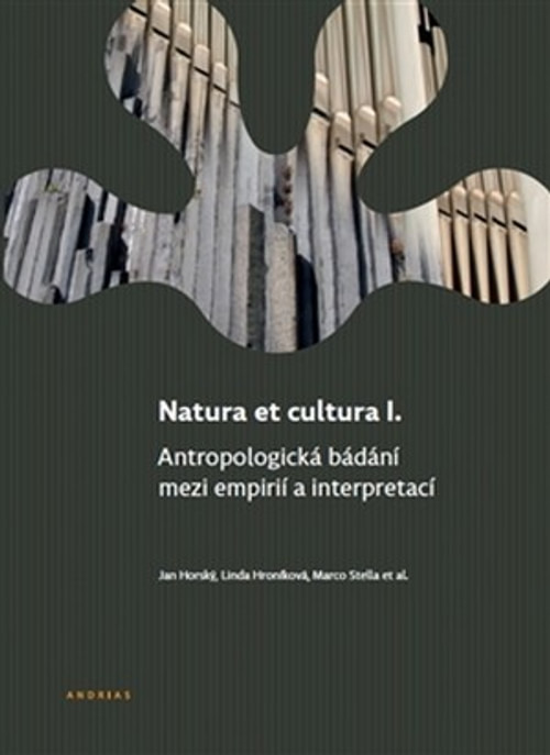 Natura et cultura I. Antropologická bádání mezi empirií a interpretací
