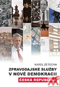 Zpravodajské služby v nové demokracii. Česká republika