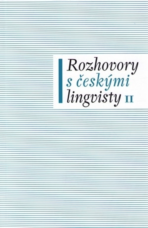 Rozhovory s českými lingvisty II.