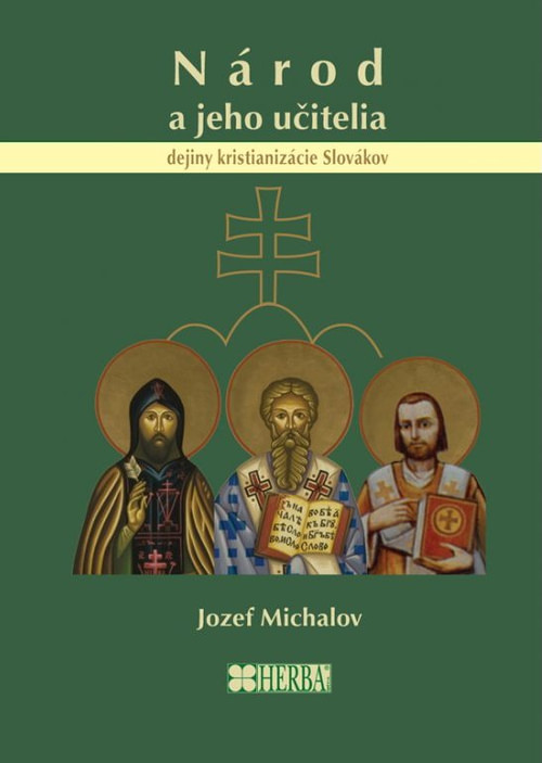Národ a jeho učitelia - dejiny kristianizácie Slovákov