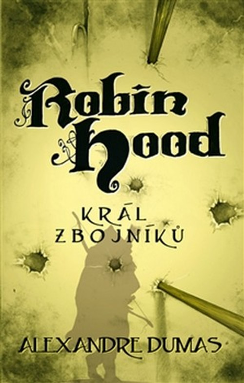 Robin Hood. Král zbojníků