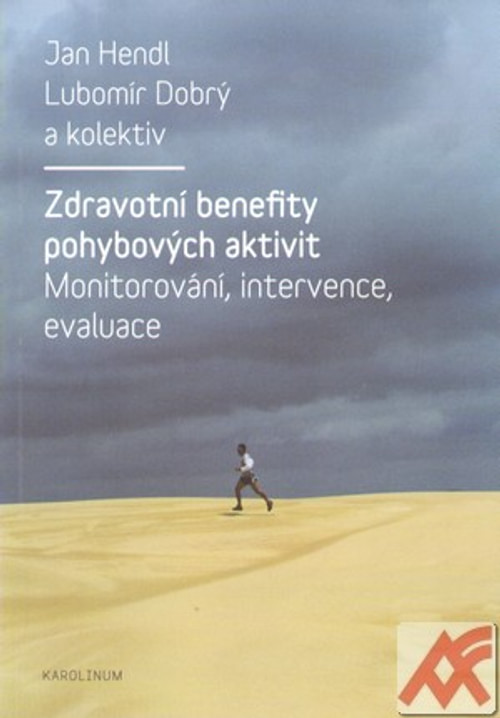 Zdravotní benefity pohybových aktivit. Monitorování, intervence, evaluace