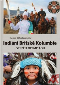 Indiáni Britské Kolumbie strpěli Olympiádu