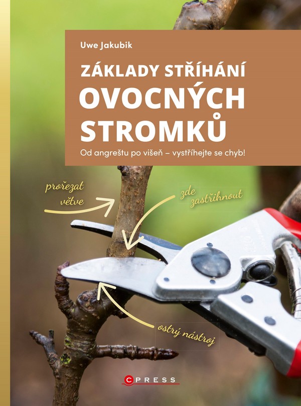 Základy stříhání ovocných stromků - Uwe Jakubík