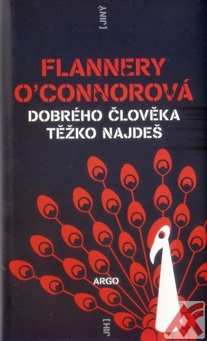 Kniha Dobrého člověka těžko najdeš - Flanerry O´Connorová,Tomáš Vrba,Kolektív autorov,Marcel Arbeit