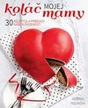Kniha Koláč mojej mamy 30 receptov a príbehov našich osobností