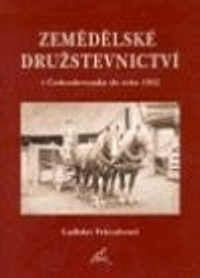 Zemědělské družstevnictví v Československu do roku 1952