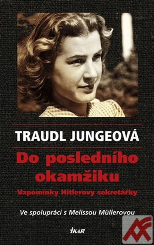 Do posledního okamžiku. Vzpomínky Hitlerovy sekretářky