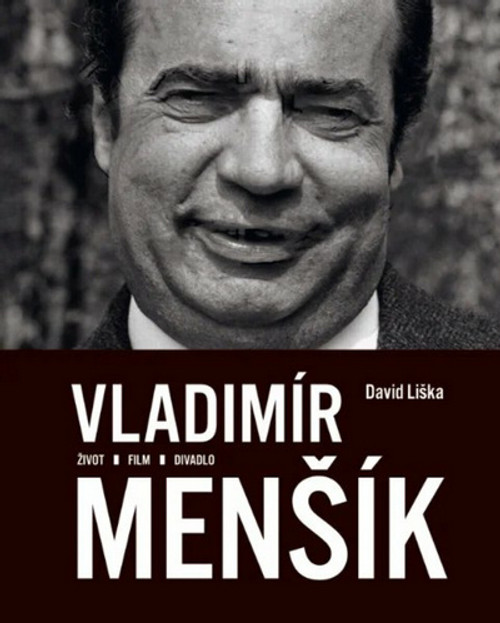Vladimír Menšík - Život, film, divadlo