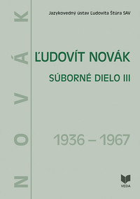 Ľudovít Novák. Súborné dielo III. (1936-1967)