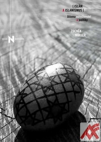 Islám a islamismus. Dilema náboženství a politiky
