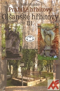 Pražské hřbitovy - Olšanské hřbitovy III.