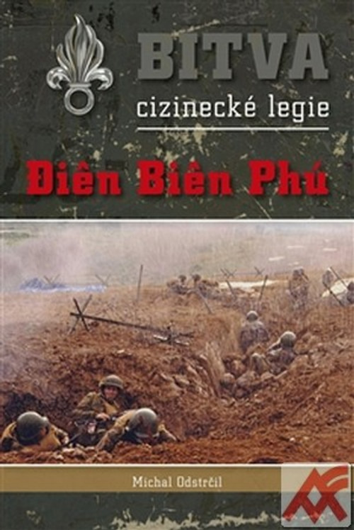 Bitva cizinecké legie. Dien Bien Phú