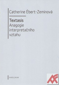 Textasis. Anagogie interpretačního vztahu