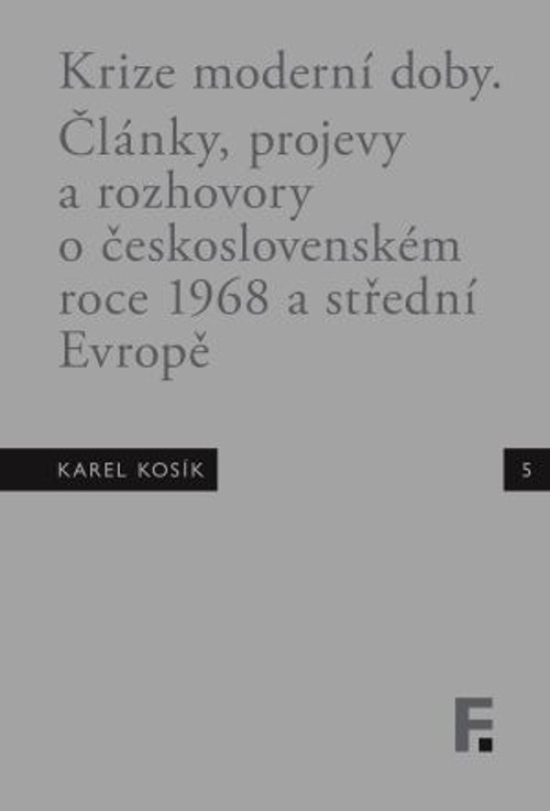 Karel Kosík. Krize moderní doby