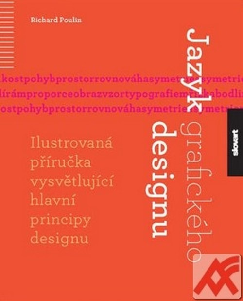Jazyk grafického designu. Ilustrovaná příručka vysvětlující hlavní principy desi