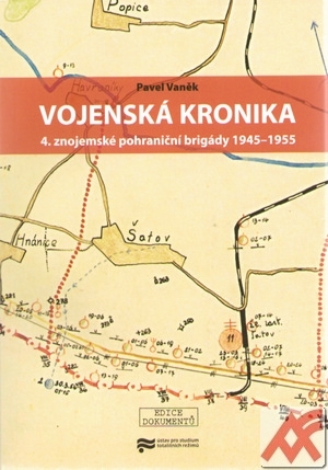 Vojenská kronika 4. znojemské pohraniční brigády 1945-1955