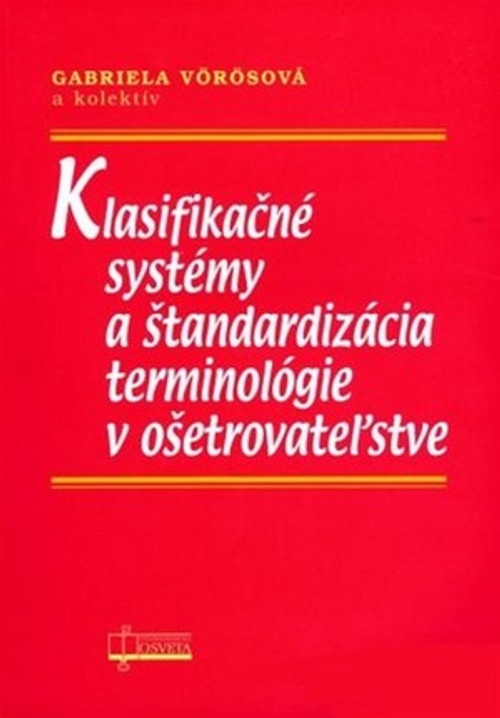 Klasifikačné systémy a štandardizácia terminológie v ošetrovateľstve