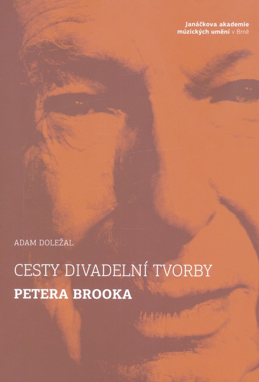 Cesty divadelní tvorby Petera Brooka