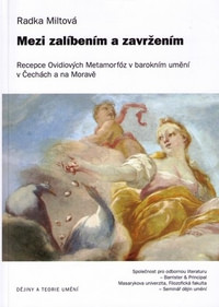 Mezi zalíbením a zavržením. Recepce Ovidiových Metamorfóz v barokním umění v Čec