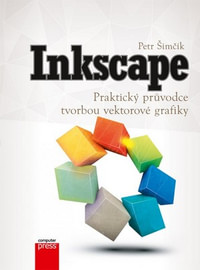 Inkscape. Praktický průvodce tvorbou vektorové grafiky