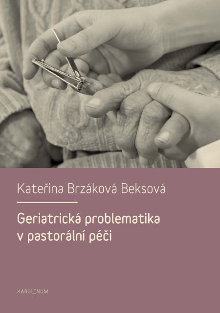 Geriatrická problematika v pastorální péči