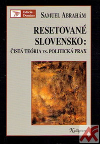 Resetované Slovensko: Čistá teória vs. politická prax