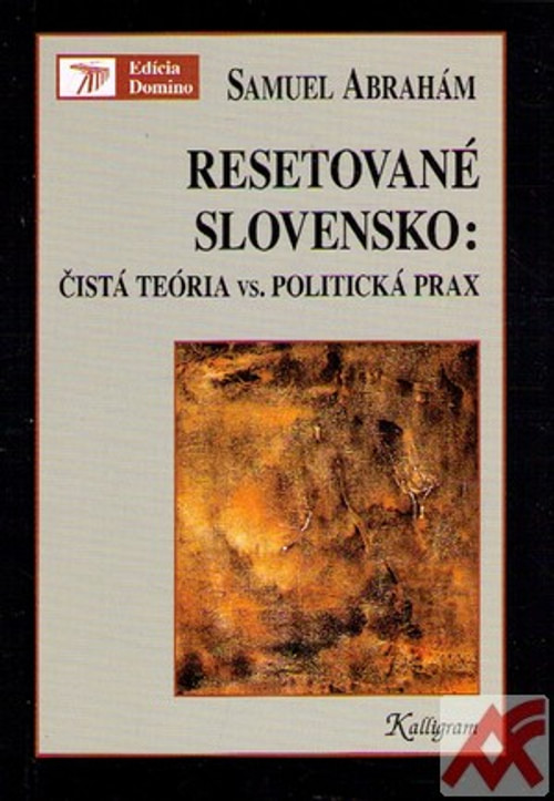 Resetované Slovensko: Čistá teória vs. politická prax