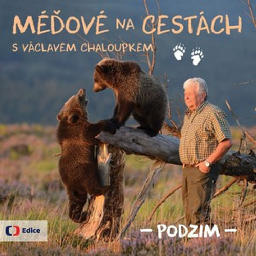 Méďové na cestách - Podzim. Úžasný rok Václava Chaloupka s medvíďaty Agátou a Ma