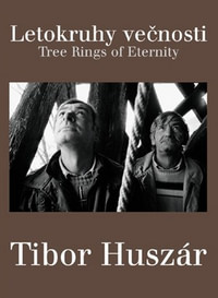 Letokruhy večnosti. Tree Rings of Eternity