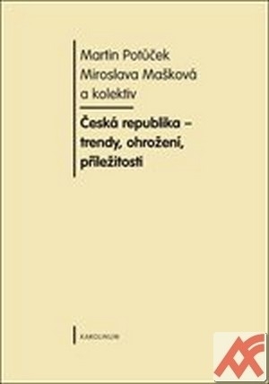 Česká republika - trendy, ohrožení, příležitosti