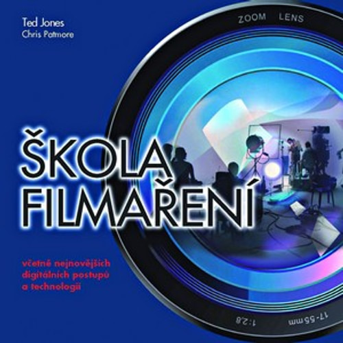 Škola filmaření - včetně nejnovějších digitálních postupů a technologií