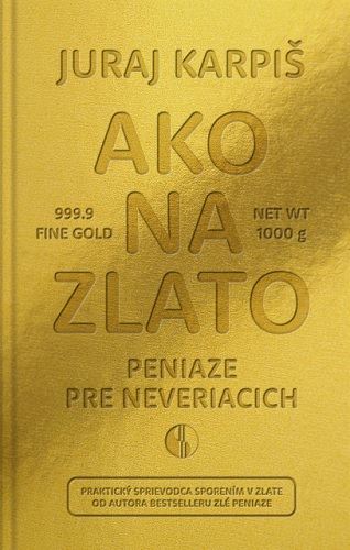 Ako na zlato - Peniaze pre neveriacich