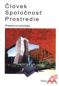 Človek - Spoločnosť - Prostredie (Priestorová sociológia)