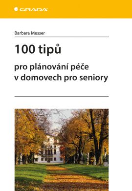 Kniha 100 tipů pro plánování péče v domovech pro seniory