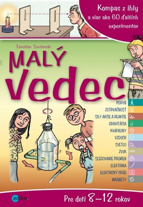 Malý vedec 2. Kompas z ihly a viac ako 60 ďalších experimentov