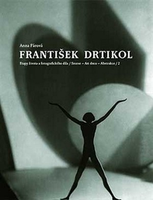 František Drtikol. Etapy života a fotografického díla