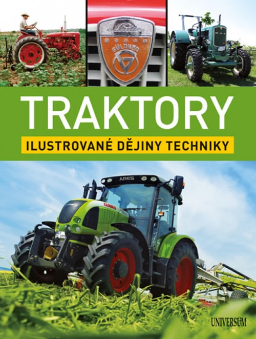 Traktory. Ilustrované dějiny techniky
