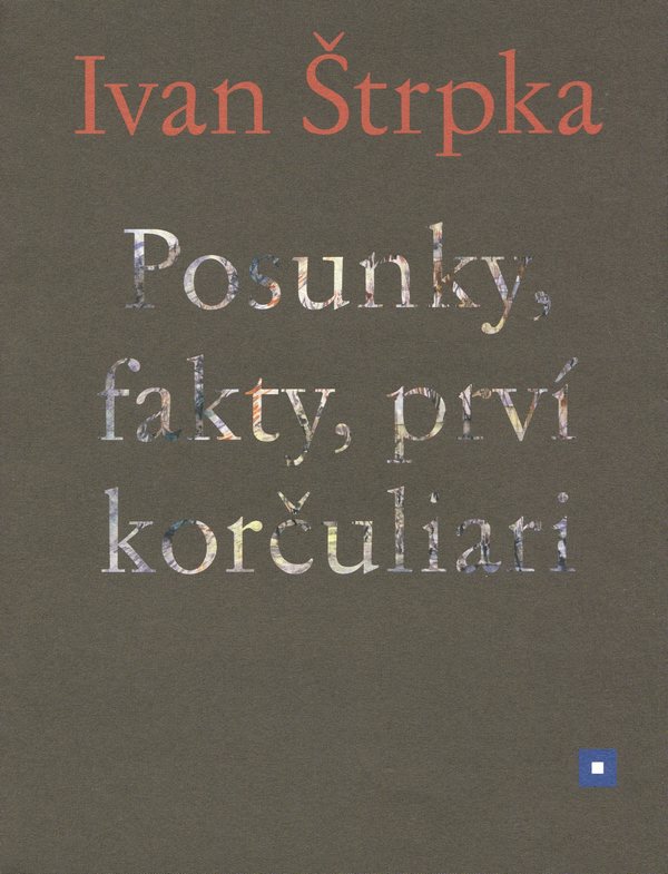 Posunky, fakty, prví korčuliari