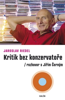 Kritik bez konzervatoře. Rozhovor s Jiřím Černým