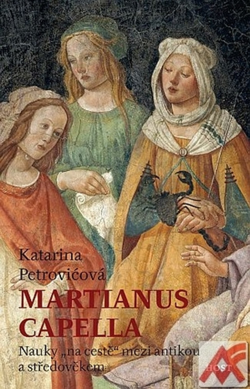 Martianus Capella. Nauky "na cestě" mezi antikou a středověkem