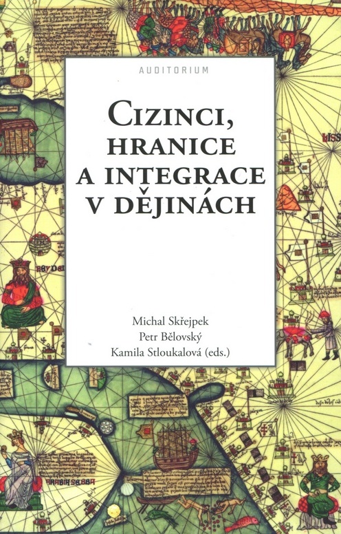 Cizinci, hranice a integrace v dějinách