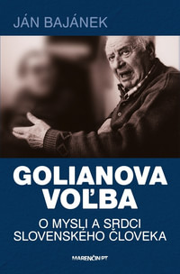 Golianova voľba - o mysli a srdci slovenského človeka